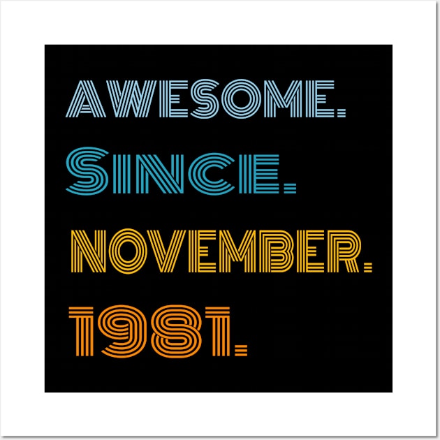 40 Years Old Awesome Since November 1981 40th Birthday Wall Art by Adel dza